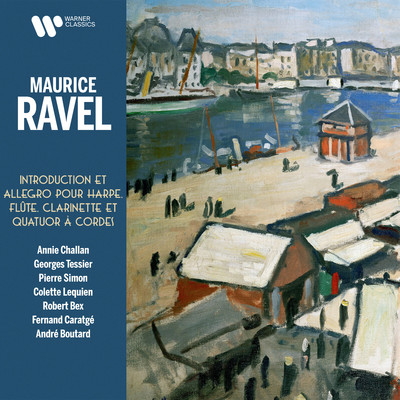 Ravel: Introduction et allegro pour flute, clarinette, harpe et quatuor a cordes, M. 46/Annie Challan