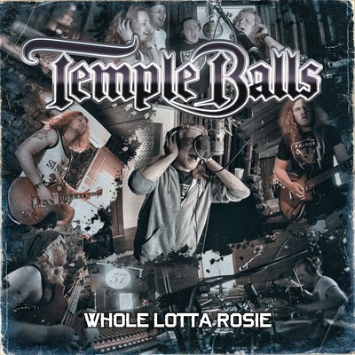 Whole Lotta Rosie/Temple Balls