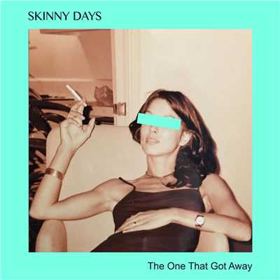 The One That Got Away (feat. Emilie Adams)/Skinny Days
