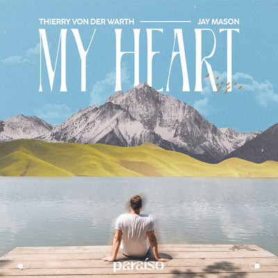 My Heart/Thierry Von Der Warth & Jay Mason