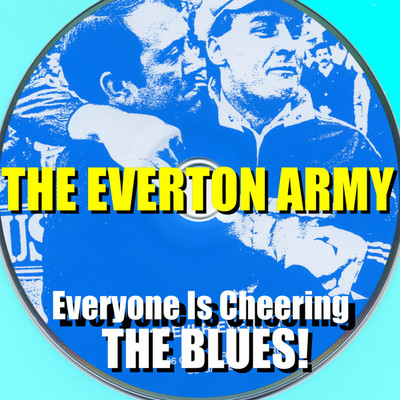 Everyone is Cheering the Blues/The Everton Army