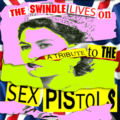 アルバム/The Swindle Lives On: A Tribute to the Sex Pistols/The Insurgency