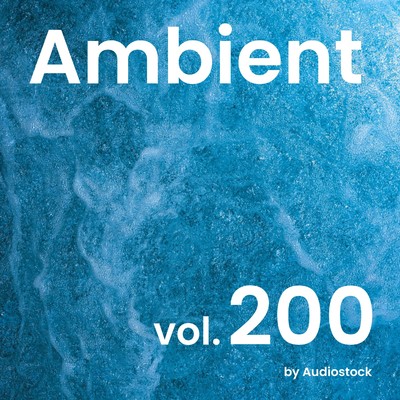 アルバム/アンビエント, Vol. 200 -Instrumental BGM- by Audiostock/Various Artists