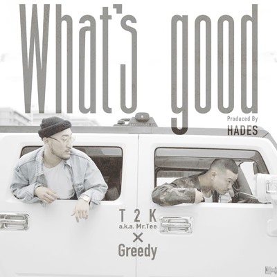 What's good/T2K a.k.a. Mr.Tee & Greedy