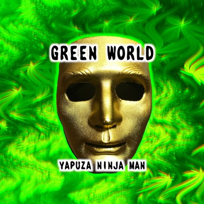 シングル/Green World/YAPUZA NINJA MAN