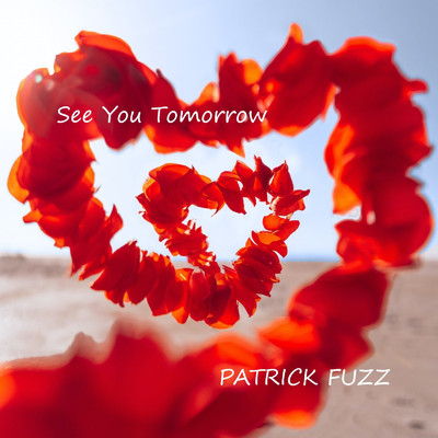 See You Tomorrow/PATRICK FUZZ