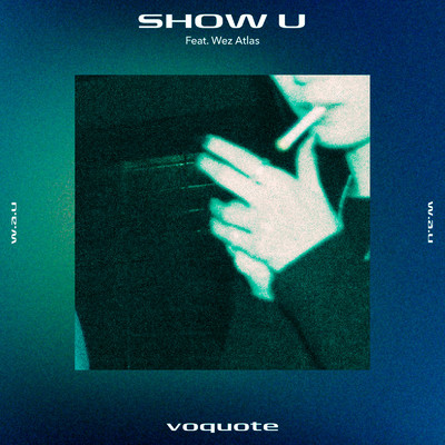 シングル/SHOW U (feat. Wez Atlas) [voquote VIP REMIX]/voquote