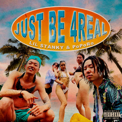 JUST BE 4REAL/PoPoRo & LIL STANKY