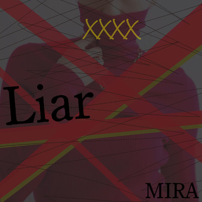 シングル/Liar/MIRA