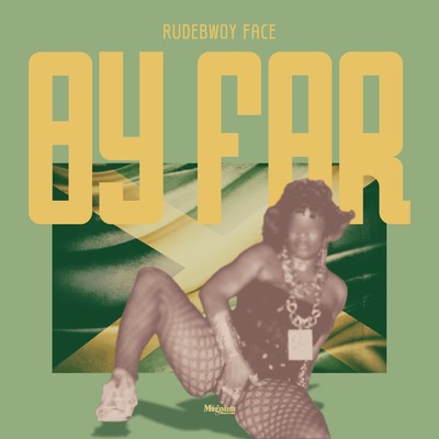 シングル/By Far/RUDEBWOY FACE