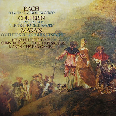 Bach, J.S.: Oboe Sonata BWV 1030b ／ Couperin: Les Gouts reunies: Il Ritratto dell' amore ／ Marais: Couplets sur Les Folies d'Espagne/ハインツ・ホリガー／クリスティアーヌ・ジャコテ／マルサル・セルヴェラ(チェロ)