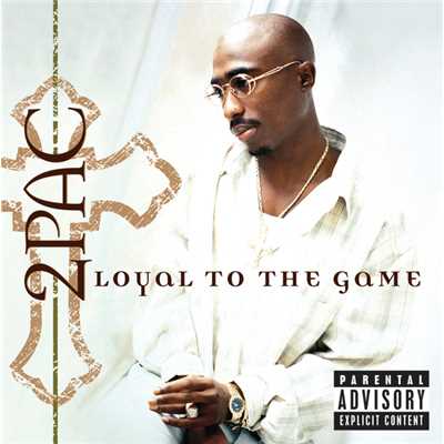 Loyal To The Game/2パック