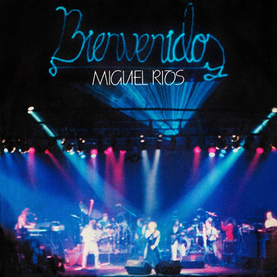 Bienvenidos (Rock & Rios ／ Live 1982 ／ Remastered 2022)/Miguel Rios