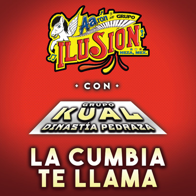 シングル/La Cumbia Te Llama/Aaron Y Su Grupo Ilusion／Grupo Kual Dinastia Pedraza