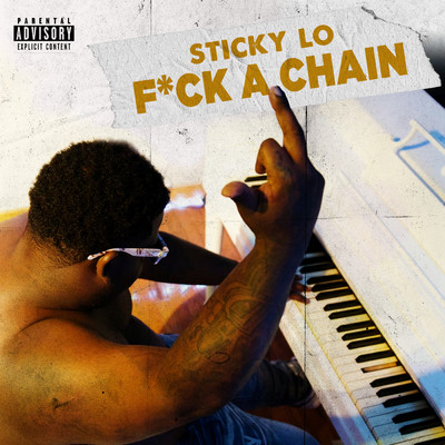 F*ck a Chain (Explicit)/Sticky'Lo