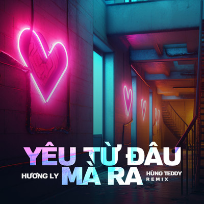 Yeu Tu Dau Ma Ra (Hung Teddy Remix)/Huong Ly