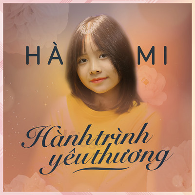 Hanh Trinh Yeu Thuong/HA MI