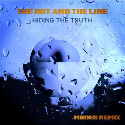 シングル/Hiding The Truth (MODES Remix)/The Dot And The Line