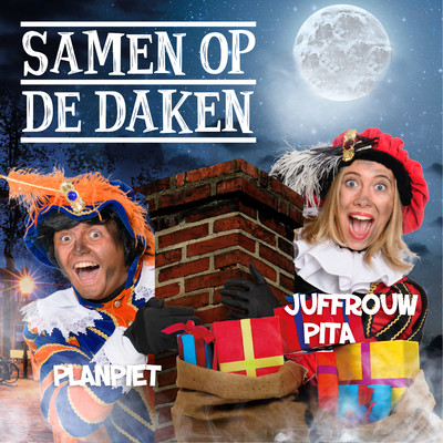シングル/Samen Op De Daken/Planpiet & Juffrouw Pita, Sinterklaas & Sinterklaasliedjes