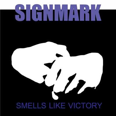シングル/Smells Like Victory/Signmark