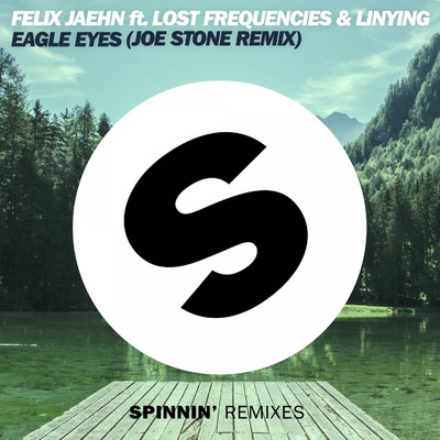 Eagle Eyes (feat. Lost Frequencies & Linying) [Joe Stone Remix Edit]/Felix Jaehn