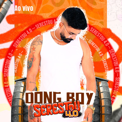 Serestou 4.0 (Ao Vivo)/Dong Boy