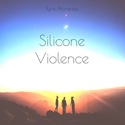 Silicone Violence/Tyra Abrantes