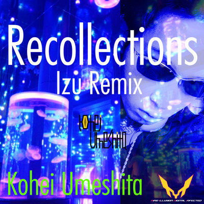 着うた®/Recollections (Izu Remix)/Kohei Umeshita