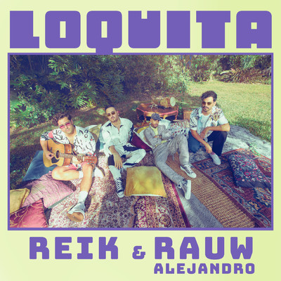 Loquita/Reik／Rauw Alejandro