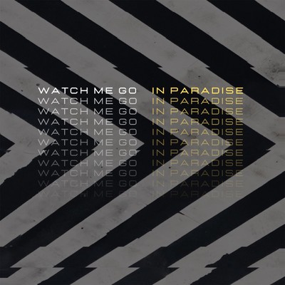 シングル/Watch Me Go/In Paradise