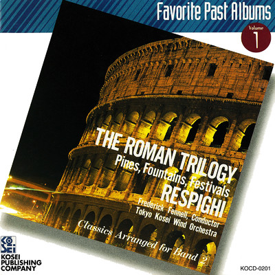 交響詩「ローマの祭り」:III.十月祭 (Recording at Parthenon Tama, Tokyo, 1992)/東京佼成ウインドオーケストラ & フレデリック・フェネル