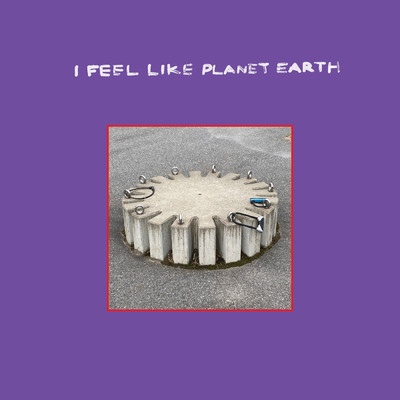 I Feel Like Planet Earth/Goss