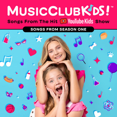 Songs From The Hit YouTube Kids Show: Season One/MusicClubKids！