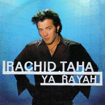 シングル/Ya Rayah (Radio Edit)/ラシッド・タハ