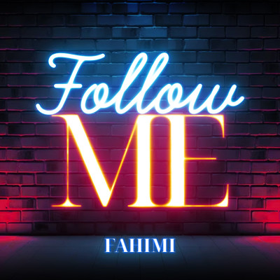 Follow Me/FAHIMI