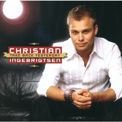 Take back yesterday (Album Version)/Christian Ingebrigtsen
