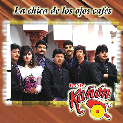 La Chica De Los Ojos Cafes/Banda Kanon