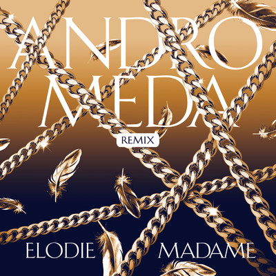 Andromeda (Merk & Kremont x BB Team Remix)/Elodie／Madame／メルク&クレモント