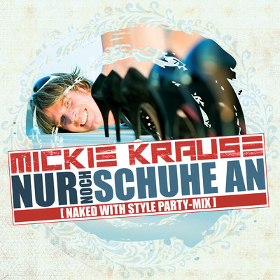 Nur noch Schuhe an (Party-Version 2013)/Mickie Krause