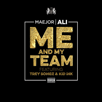 Me And My Team (Explicit) (featuring Trey Songz, Kid Ink)/Maejor Ali