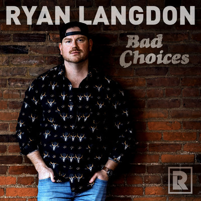シングル/Bad Choices/Ryan Langdon