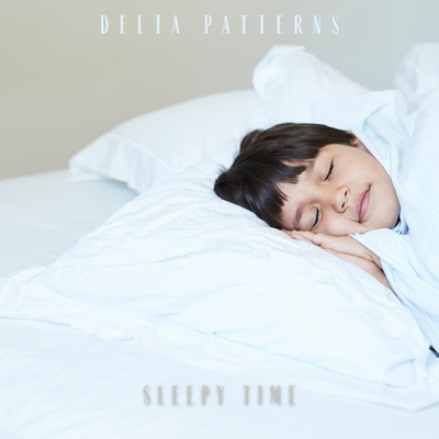 Delta Patterns/Sleepy Time