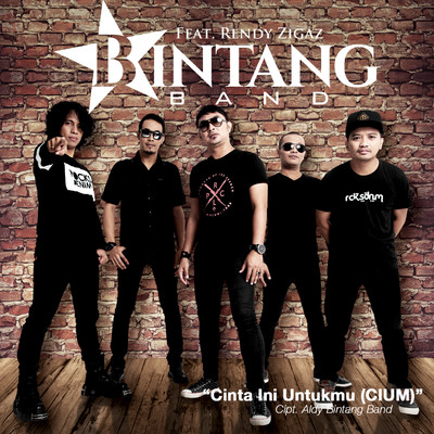 Cinta Ini Untukmu (CIUM) [feat. Rendy Zigaz]/Bintang Band