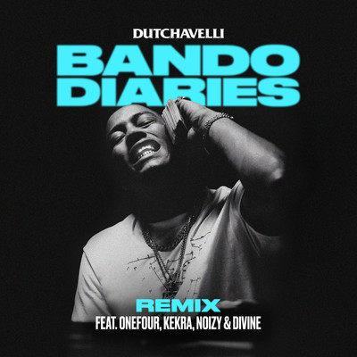 Bando Diaries (Remix) [feat. ONEFOUR, Kekra, Noizy & DIVINE]/Dutchavelli