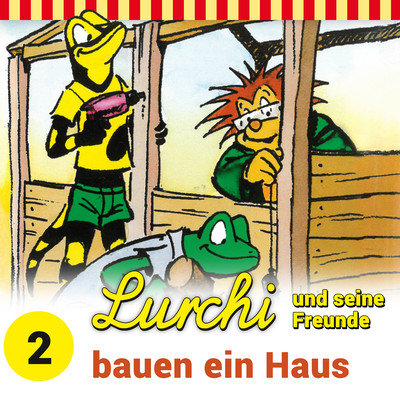 アルバム/Folge 2: Lurchi und seine Freunde bauen ein Haus/Lurchi und seine Freunde