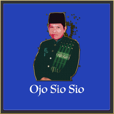 Ojo Sio Sio/H Ma'ruf Islamuddin & Da'I Habib Ma