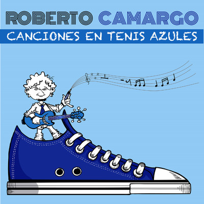 Canciones en Tenis Azules/Roberto Camargo