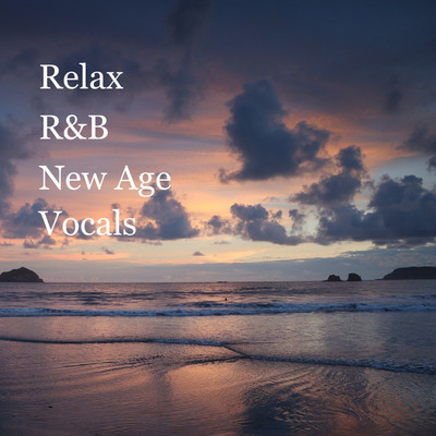 アルバム/Relax R&B New Age Vocals/Chill Out&Relax Pop