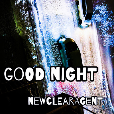 アルバム/good night/newclearagent