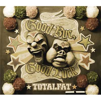 Good Bye, Good Luck/TOTALFAT